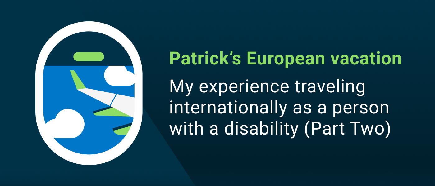 Patrick Euro Vacation Disability Part Two